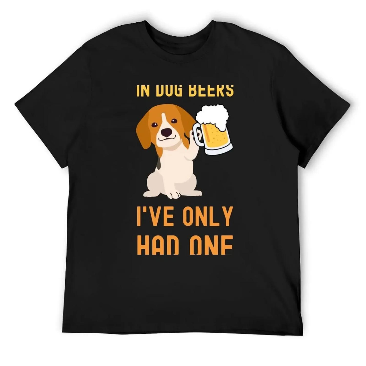 

FUNNY IN DOG BEERS I VE ONLY HAD ONE T-Shirt shirts graphic tee fashion shirts plus size tops cute tops compression shirt men XXXXXL чорний