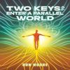 Two Keys To Enter a Parallel World by Don Moore Paperback Book 9798891557604
