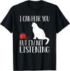 Funny Cat And Coffee I Can Hear You But I'm Not Listening Gift T-Shirt