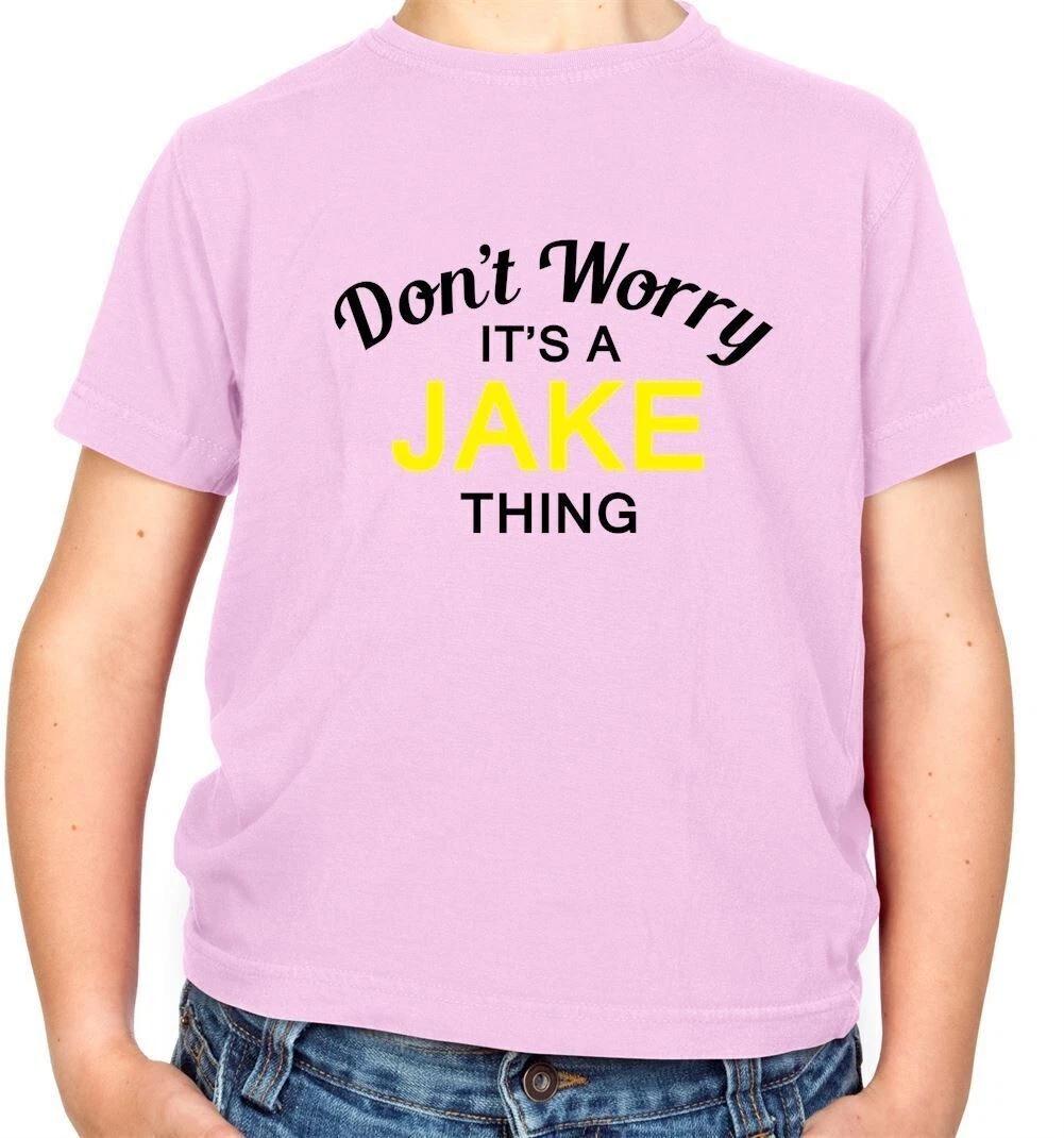 

Don t Worry It s A Jake Thing - Kids T-Shirt - Family Name Own Name 120