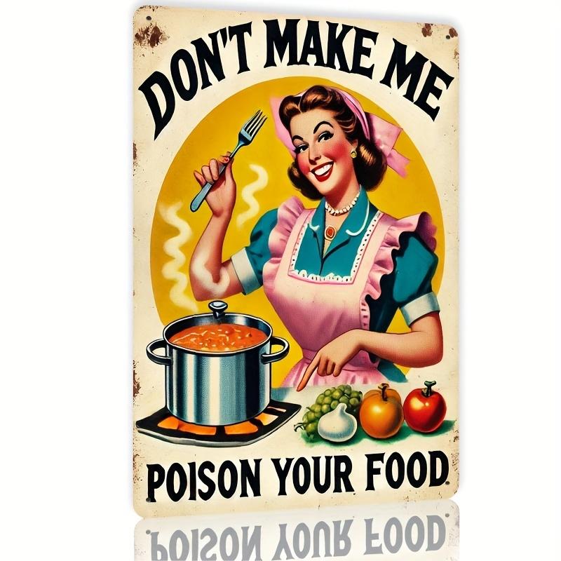 

Vintage Don t Make Me Poison Your Food Metal Sign - 20.32x30.48 cm Humorous Kitchen Wall Art, Rustic Iron Decor for Home, Offi 20x30cm（7.8x11.8inch）