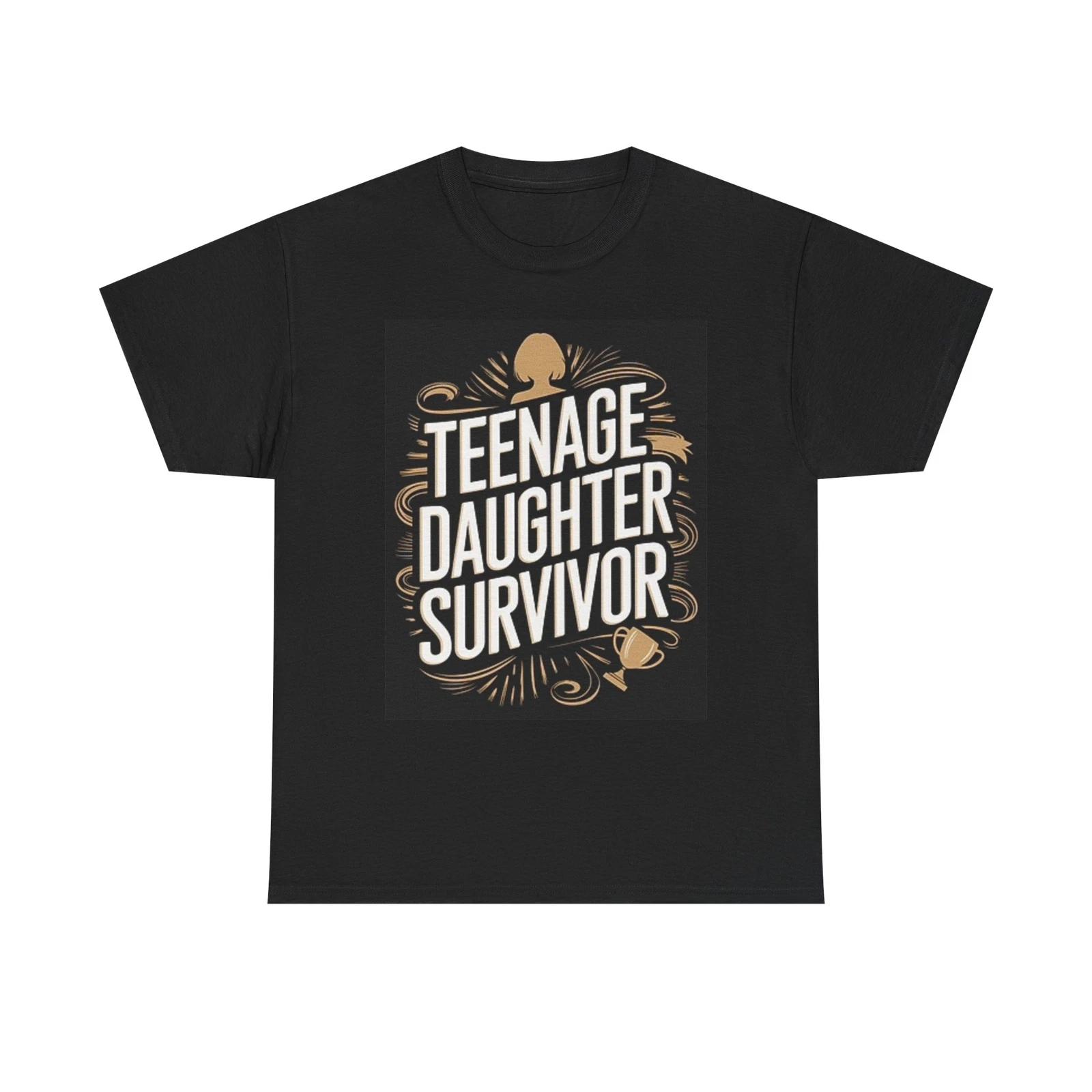 Men s and Women s T-shirts Teenage Daughter Survivor Graphic XXL