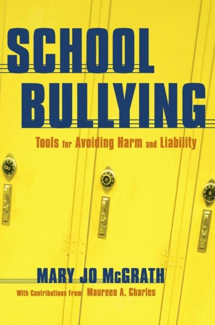 The School Bullying : Tools for Avoiding Harm and Liability Book