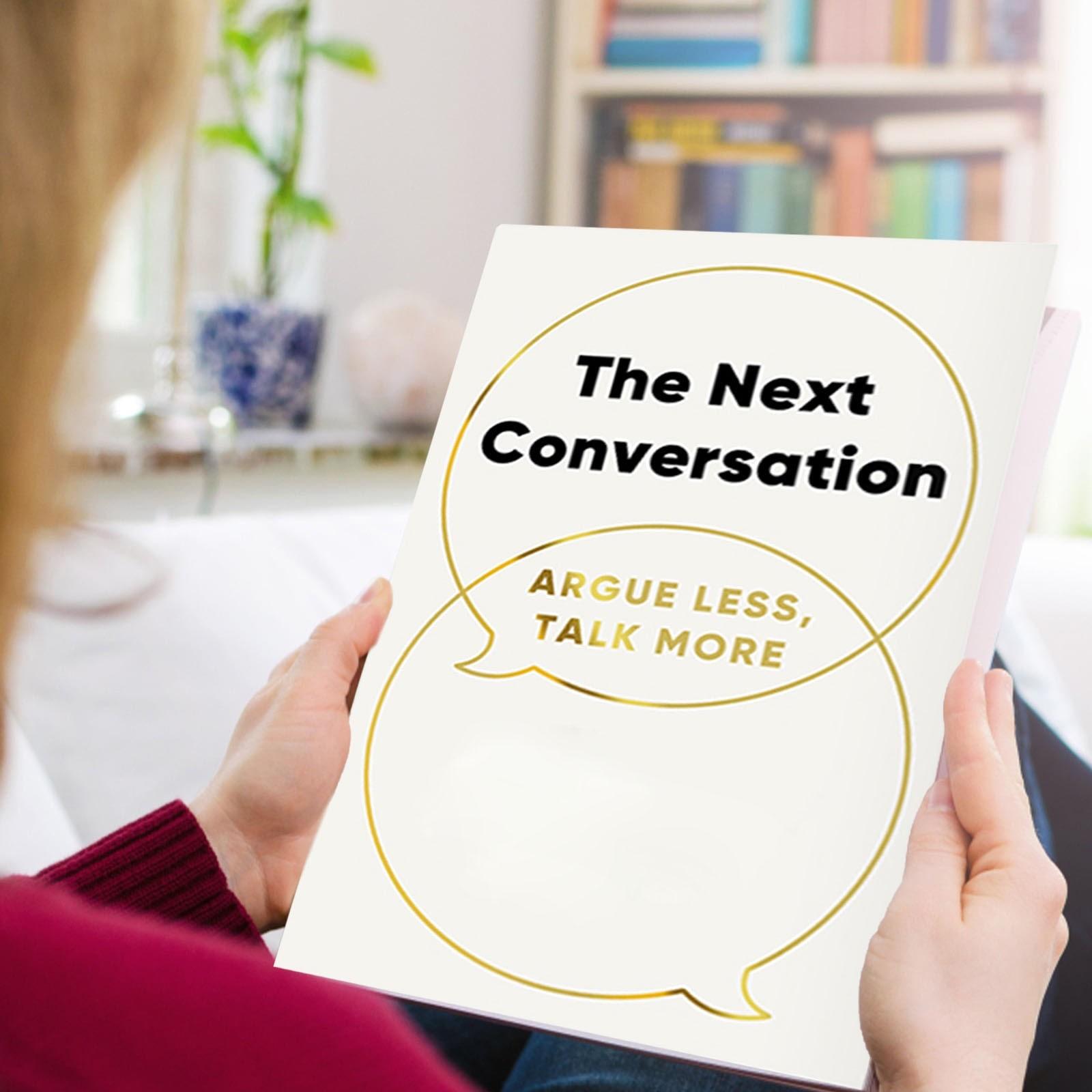 Talk More Hardcover - The Conversation: Argue Less Talk More Facilitating Collaboration Rather Than Conflict One Size белый