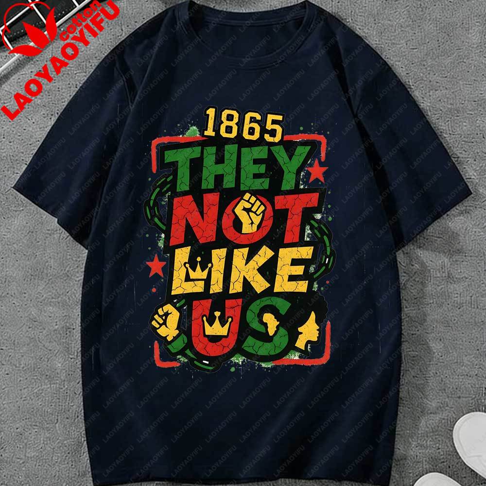 

Juneteenth 1865 They Not Like Us Graphic TShirt Unisex Women African American Pride Black Power Tee Cotton Top for Juneteenth Gift 3XL