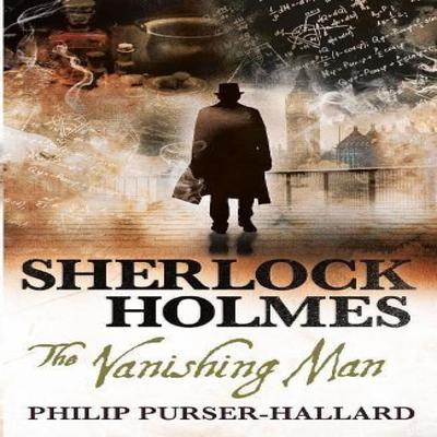Sherlock Holmes  The Vanishing Man by Philip PurserHallard Paperback Book 9781785658426