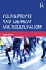 The Young People and Everyday Multiculturalism Book
