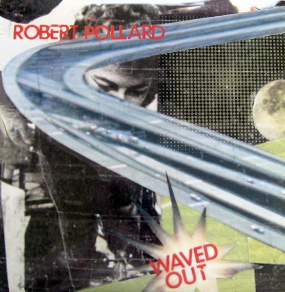 

LP Record ROBERT POLLARD - Waved Out GBVI84 Guided By Voice 2018 US Rock