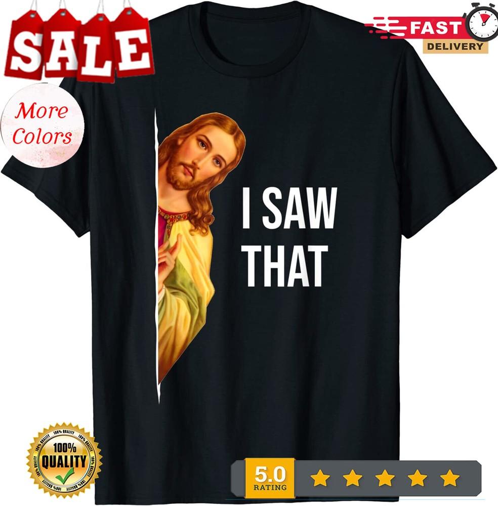 

2025/Funny Quote Jesus Meme I Saw That Christian God Womens Mens Unisex T-Shirt. Unisex T-Shirt XXXL