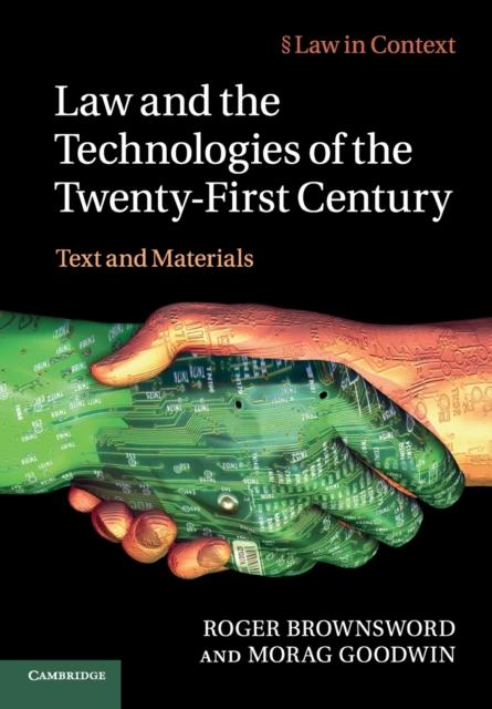 The Law and the Technologies of the Twenty-First Century : Text and Materials Book