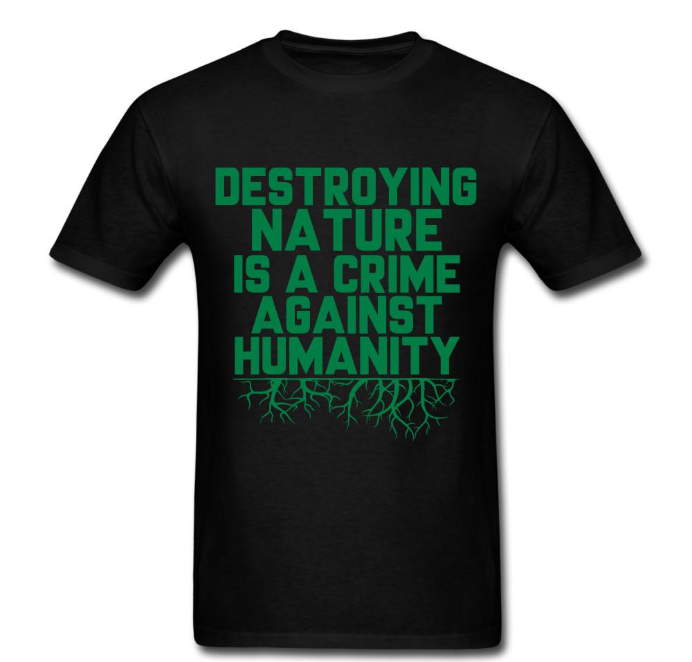 Destroying Nature is a Crime Against Humanity Trees Deforestation T shirt tee