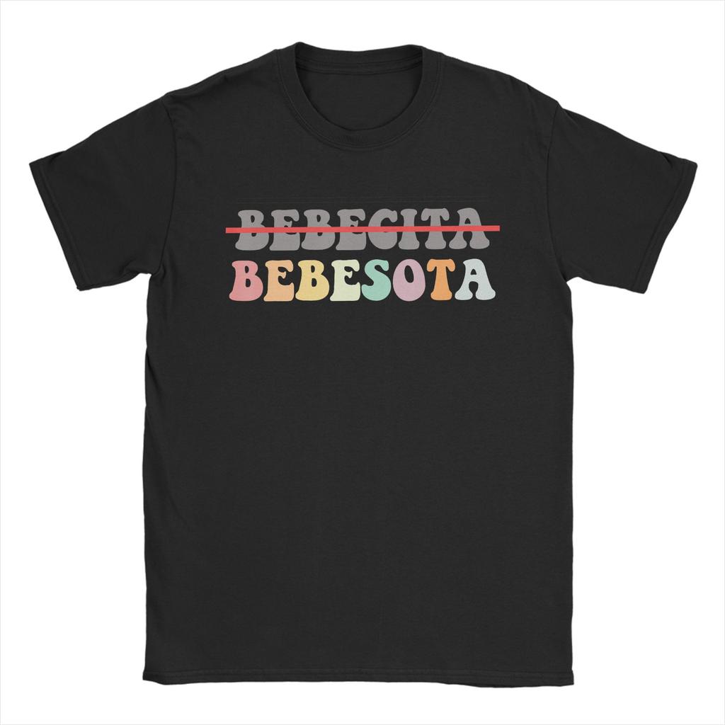 Bebecita Bebesota Bebesita Hispanic Latino Latina Trendy Pun T Shirts for Unisex Pure Cotton TShirts Crew Neck Tee Shirt Summer