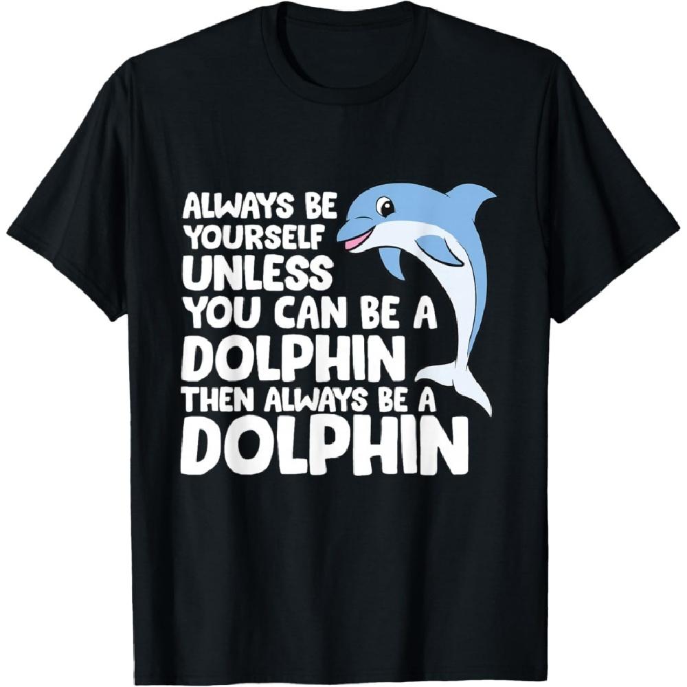 

Always Be Yourself Unless You Can Be A Dolphin T-Shirt(1) XXXXXL чёрный