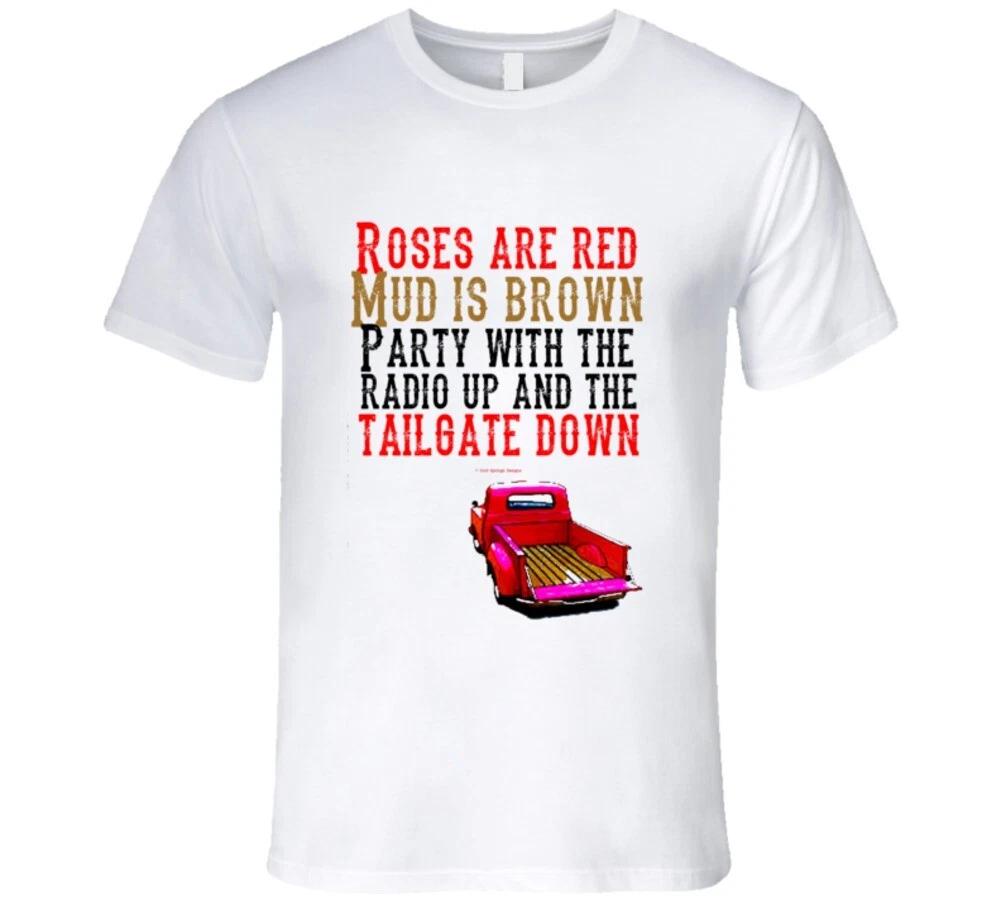 Roses Are Redmud Is Brown Party With The Radio Up And Tailgate Down Premium Coun S