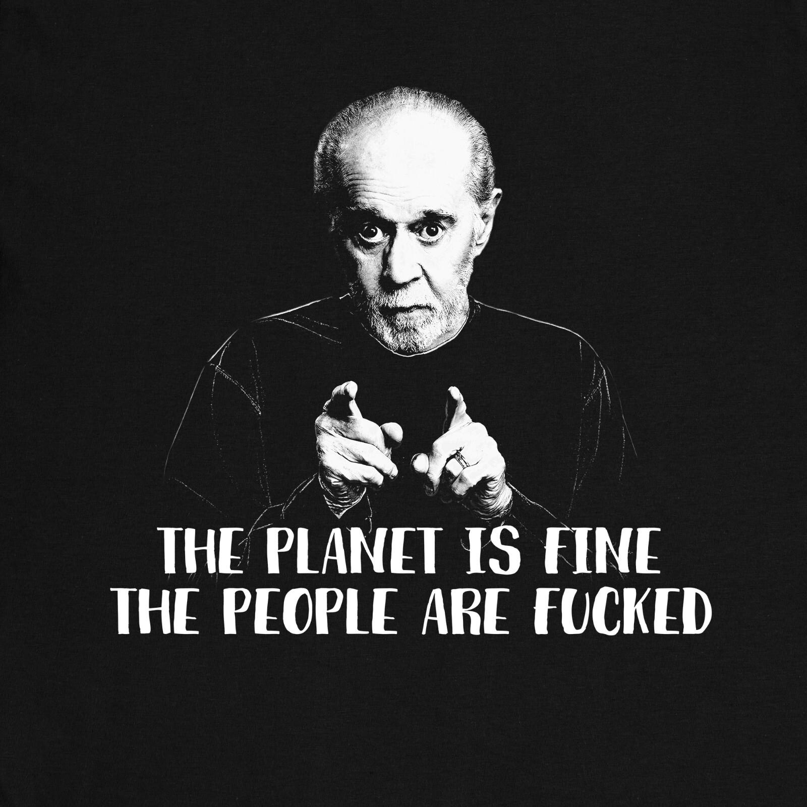 The Planet Is Fine George Carlin Present Comediant The People Are F*cked XXL