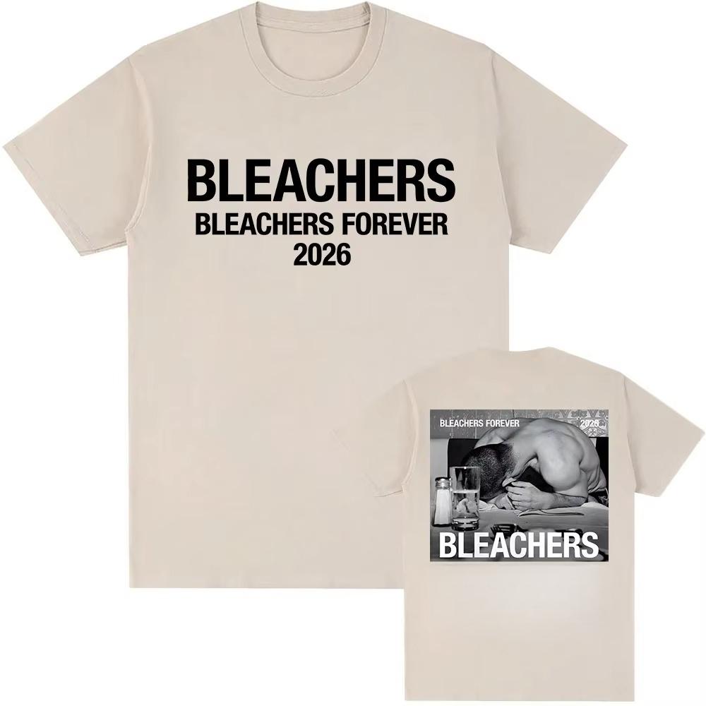 Bleachers Forever 2026 Tour Tshirt Unisex Streetwear Summer Oneck Short Sleeve Unisexs Tshirts Casual Design Graphic Print Tees