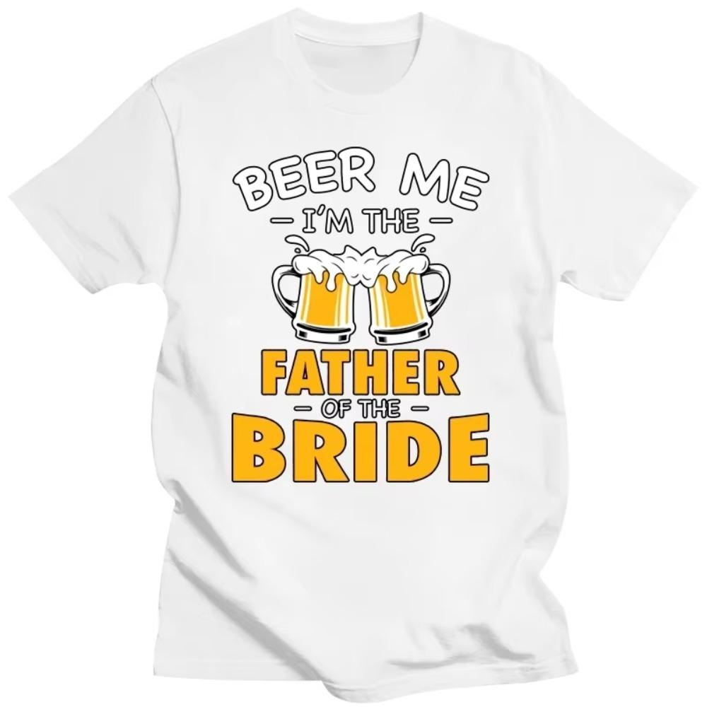 Beer Me I'm Father of The Bride Sommer T-Shirts Schwarzes T-Shirt Herren Kleidung Lustiges Grafik-T-Shirt Harajuku Shirt Hip Hop T-Shirts