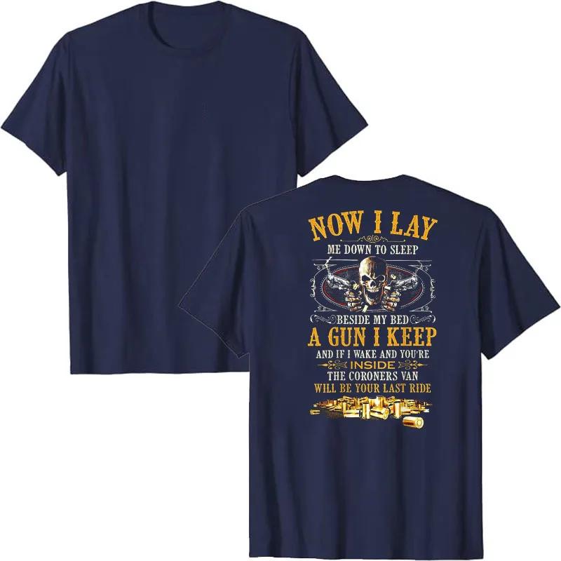 

Now I Lay Me Down To Sleep Beside My Bed A Gun I Keep (back) T-Shirt Men s Fashion Funny Sarcastic Sayings Graphic Tee Top Gifts 4XL