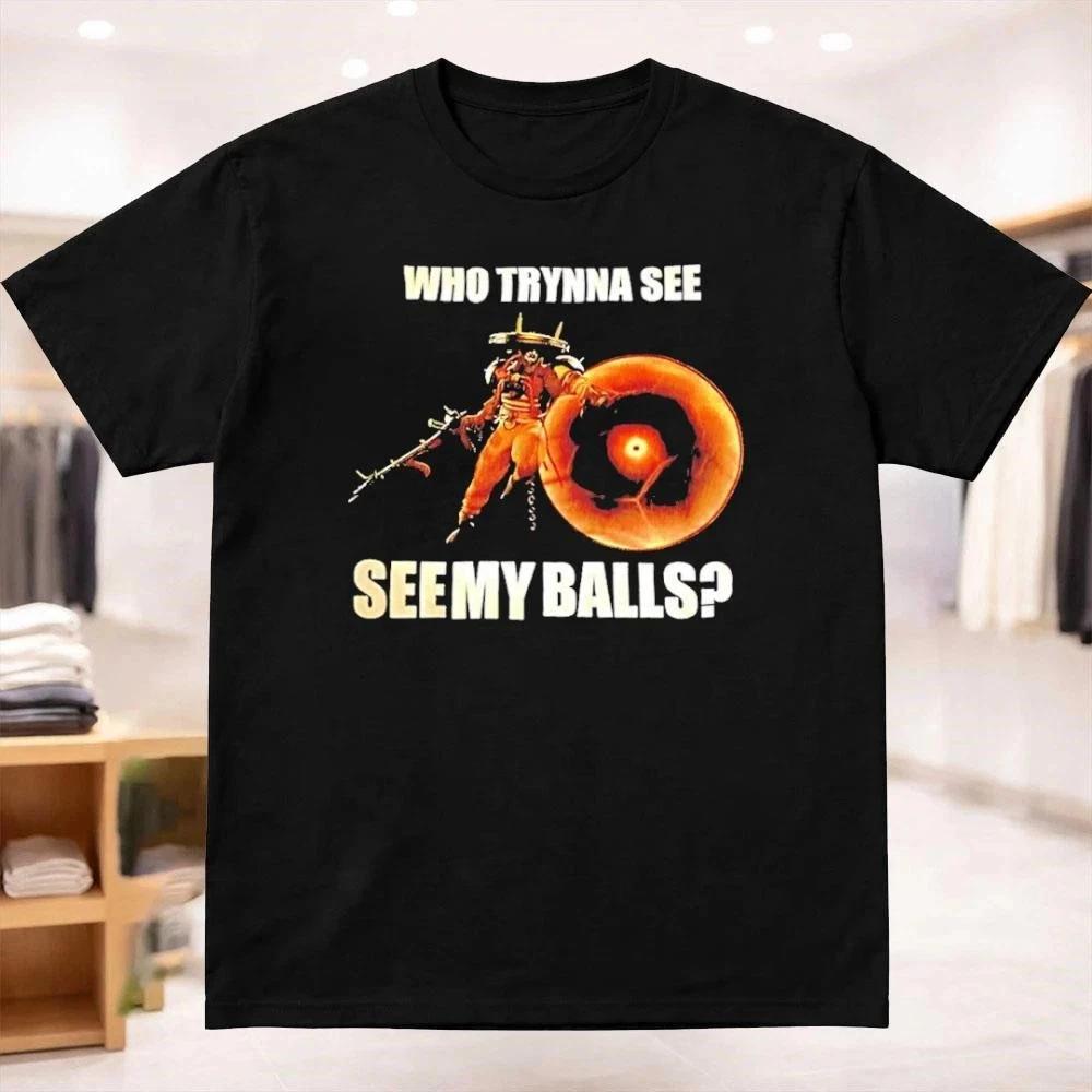 Seven Deadlock Who Tryna See See My Balls Shirt 2XL