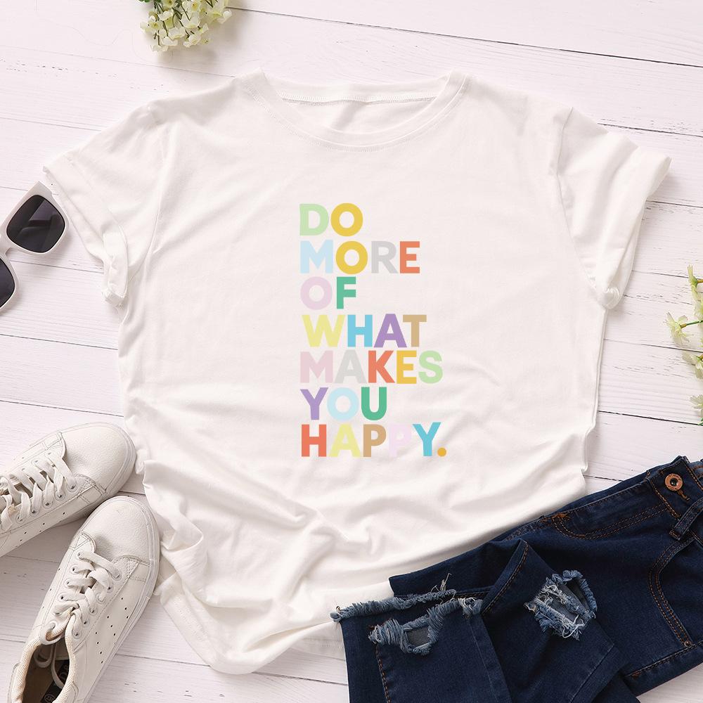 Do More What Make You Happy Cotton T-Shirt Short Sleeve Round Neck Women 2d Print Tops