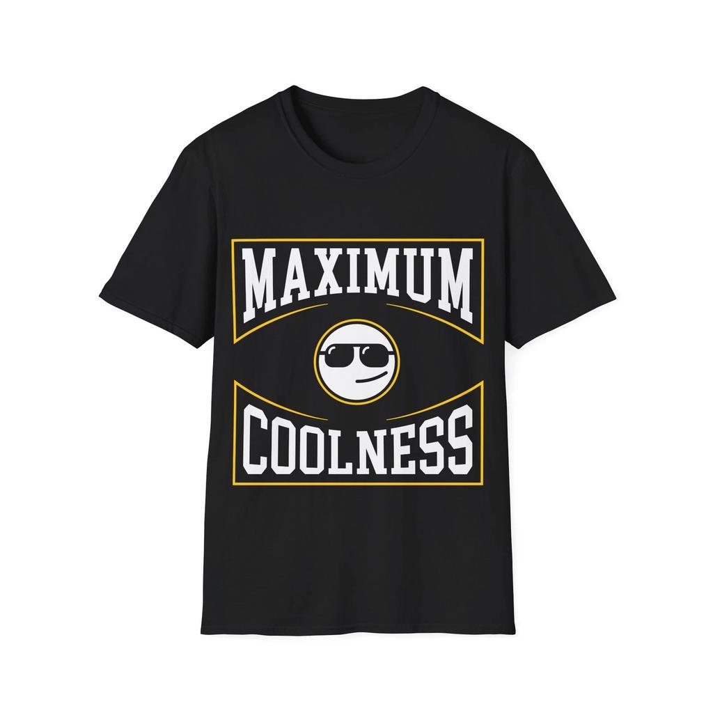 Maximum Coolness T-Shirt, Cool Guy Funny Slogan Tee, Unisex Regular Fit Top