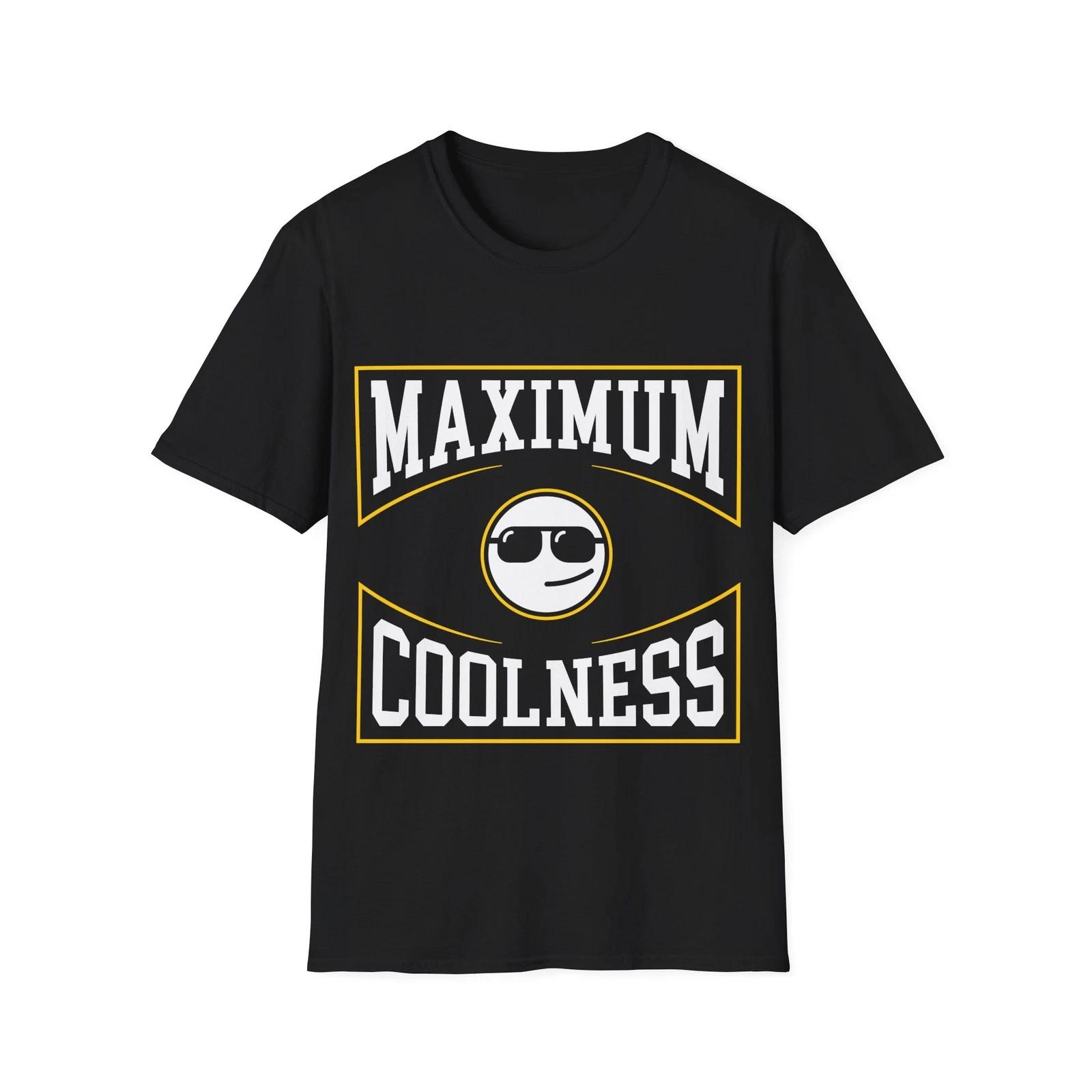 Maximum Coolness T-Shirt, Cool Guy Funny Slogan Tee, Unisex Regular Fit Top M