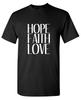 Hope Faith Love Sarcastic Humor Graphic Tee Gift For Men Novelty Funny T Shirt