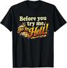 Before You Try Me Go To Hell T-Shirt