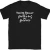 You're Really Petting My Peeves T-Shirt Funny Sarcastic Humor Gift Text Tee
