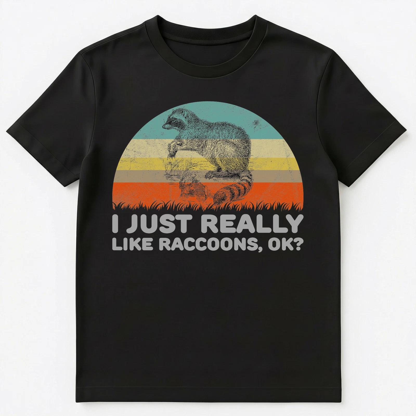 Funny I Just Really Like Raccoons Ok T Shirt Unisex T-Shirt 4XL