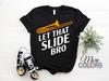 Let That Slide Bro Funny Trombone Player Band Gift T-Shirt, Perfect Christmas Birthday Present Who Play Trombone Music Instrument Outfit,