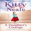 A Daughters Courage by Kitty Neale Paperback Book 9780008191702