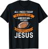 Need Football and Jesus Christian God Love Sport Game T-Shirt