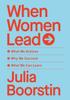 The When Women Lead : What We Achieve, Why We Succeed and What We Can Learn Book