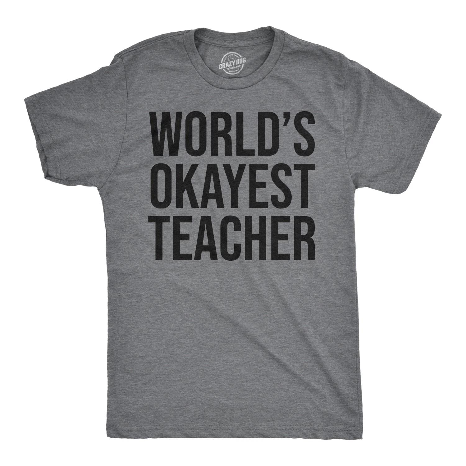 Worlds Okayest Teacher T Shirt Math Science English Gym Perfect Funny Tee XXXXL
