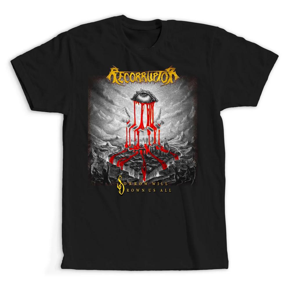 Recorruptor Sorrow Will Drown Us All  T-shirt S to 5XL NE306 Unisex T-Shirt M