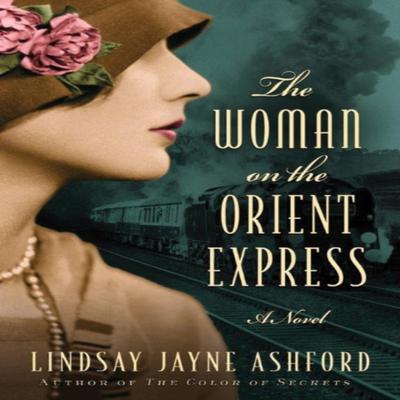 The Woman On the Orient Express by Lindsay Jayne Ashford Paperback Book 9781503938120