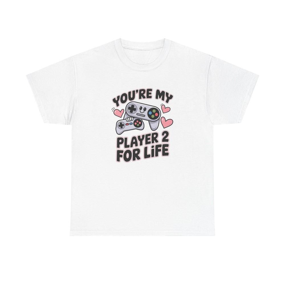 Your My Player Two For Life T Shirt Gaming Love Unisex Heavy Cotton Tee