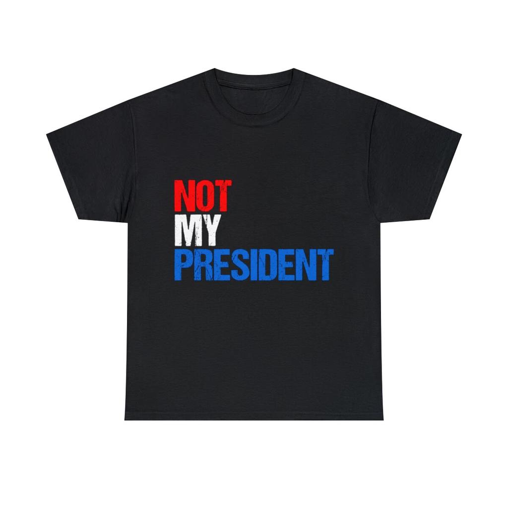 Not My President Graphic Tee Shirt, S-5XL