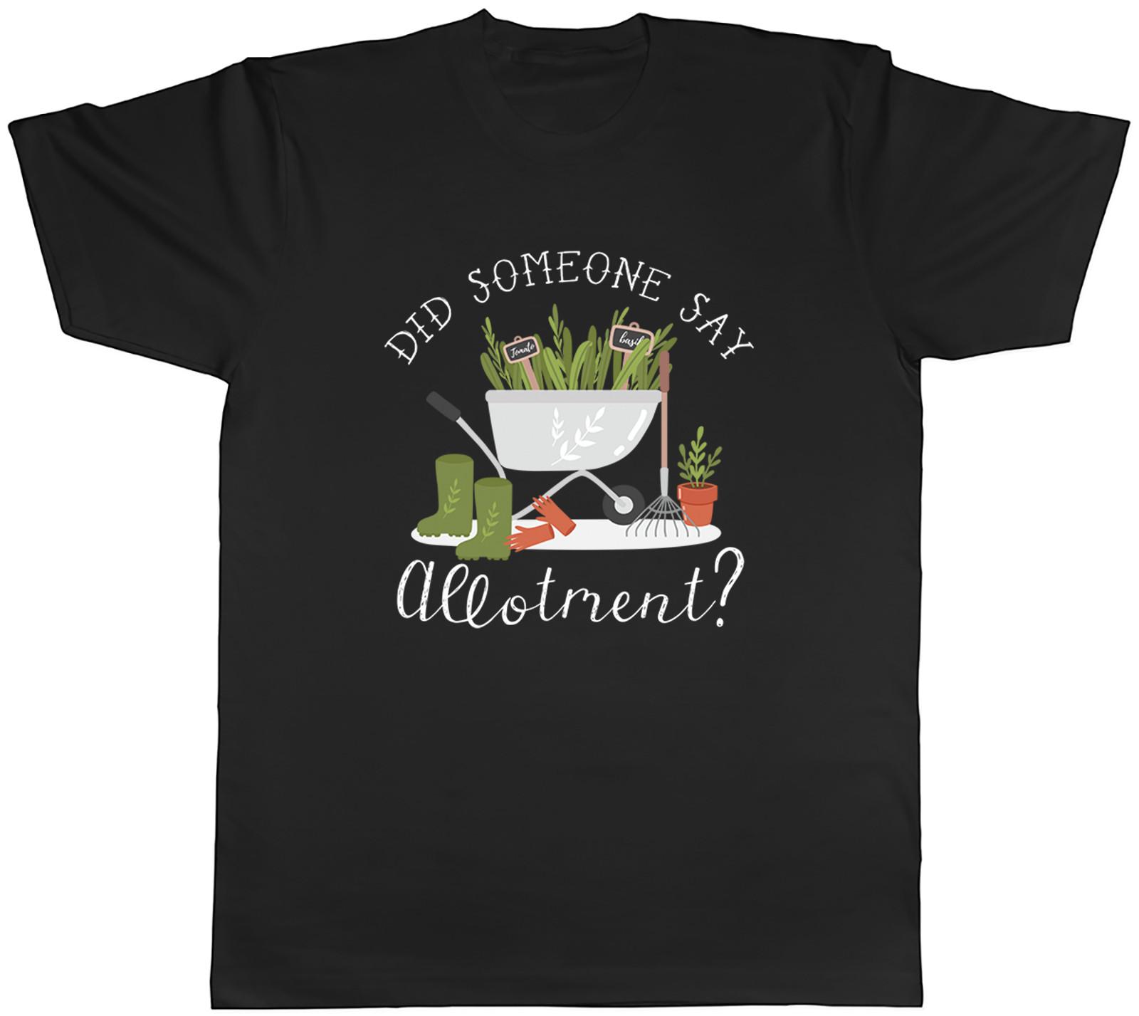 Did Someone Say Allotment Funny Plants Garden Mens T-Shirt Tee Gift Top S
