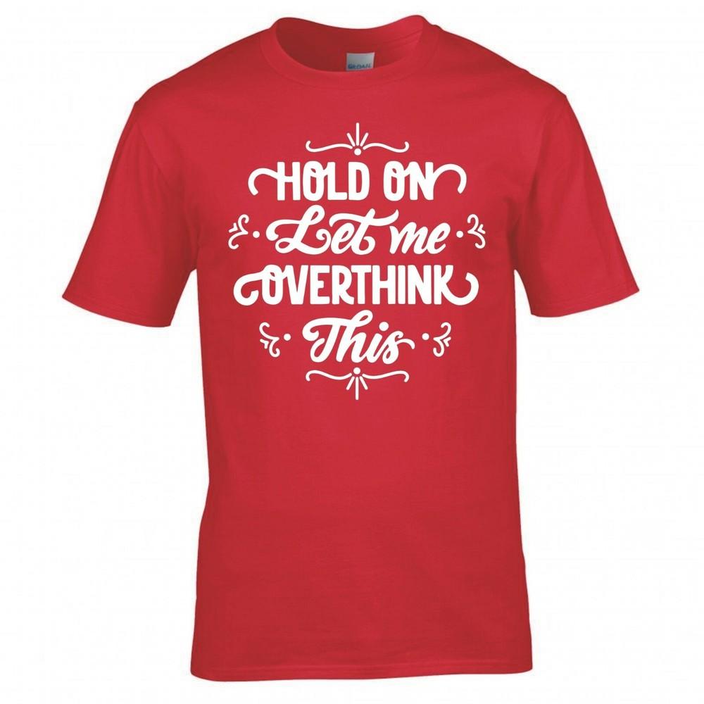Funny Hold On Let Me Overthink This Tshirt