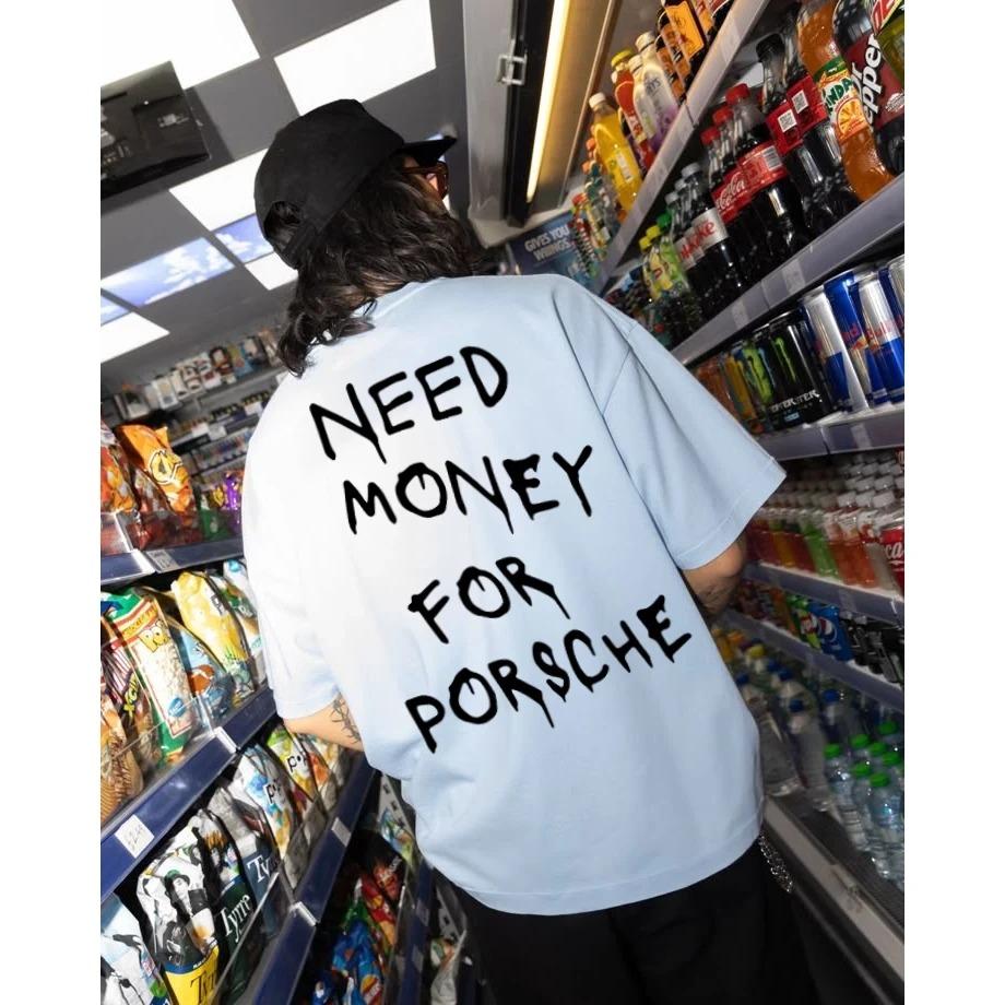 Need Money for Porsche Print T-shirt Men's Women's Short Sleeve Shirt Unisex Men Women Summer Crew Neck High Streetwear Clothing