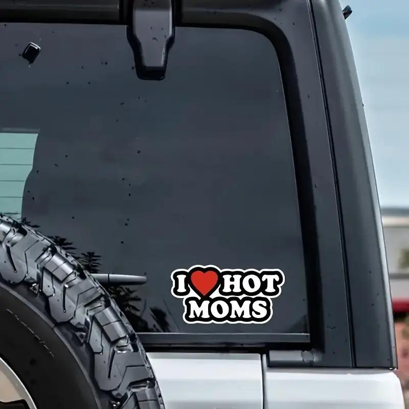 “I Love Hot Mom” Stickers - Perfect for cars, laptops, fridges, suitcases, and more.