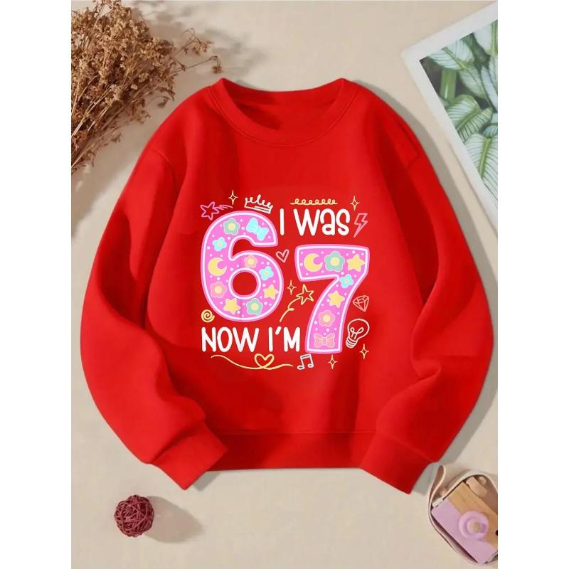 European sizes Girls' Crewneck Sweatshirt - I Was Six Now I'm Seven, Soft Comfy Sportswear for Children & Teens