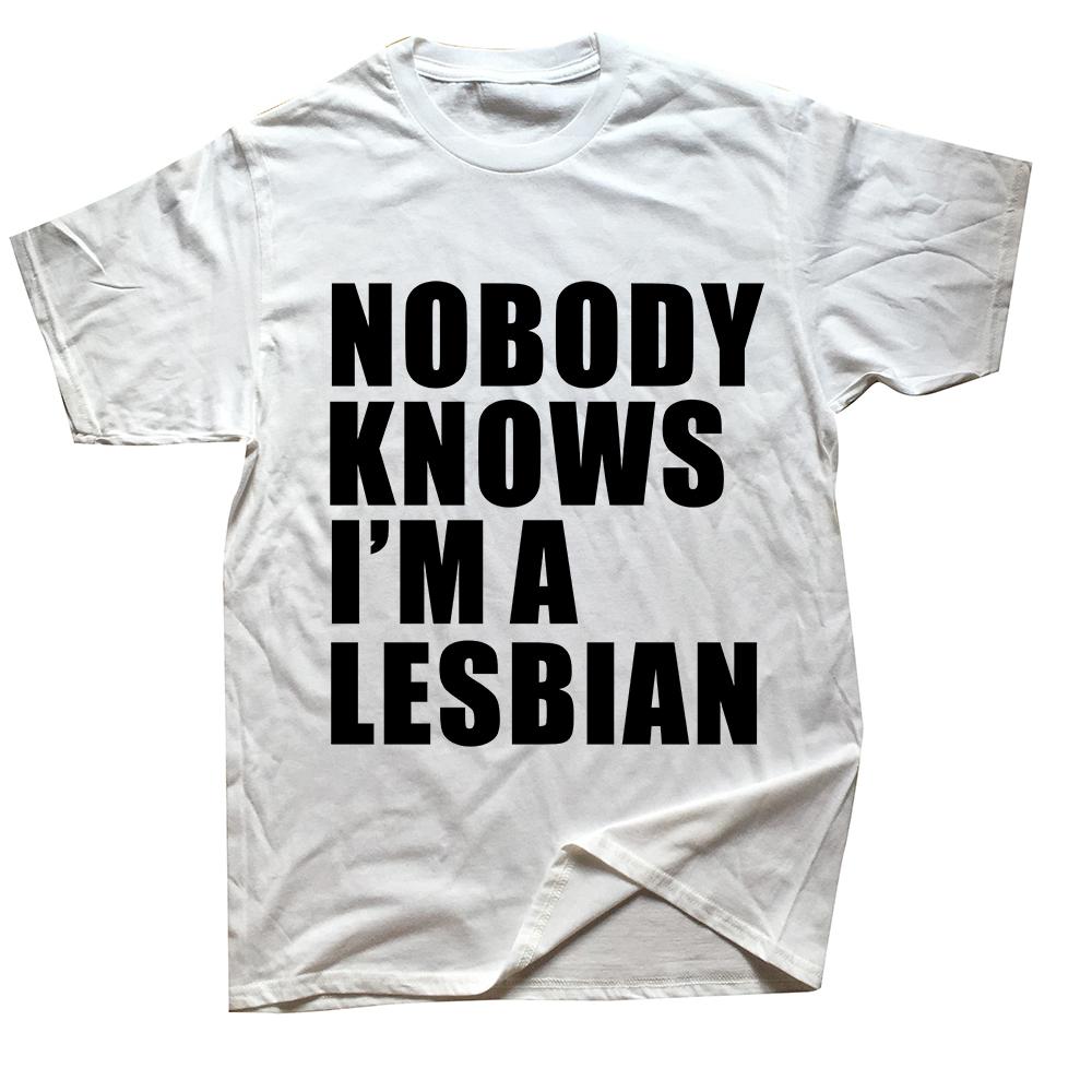 Nobody Knows I Am A Lesbian Printed T-shirt Men Women Love Equality Gay Pride LGBT T Shirt Lesbian Couple Cotton Tees Euro Size