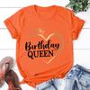 Fashion Women T Shirts Birthday Queen Print Birthday Party Short Sleeve T-shirt Lady Girl Casual Summer Cool Top Plus Size