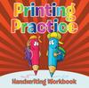 The Printing Practice Handwriting Workbook Book
