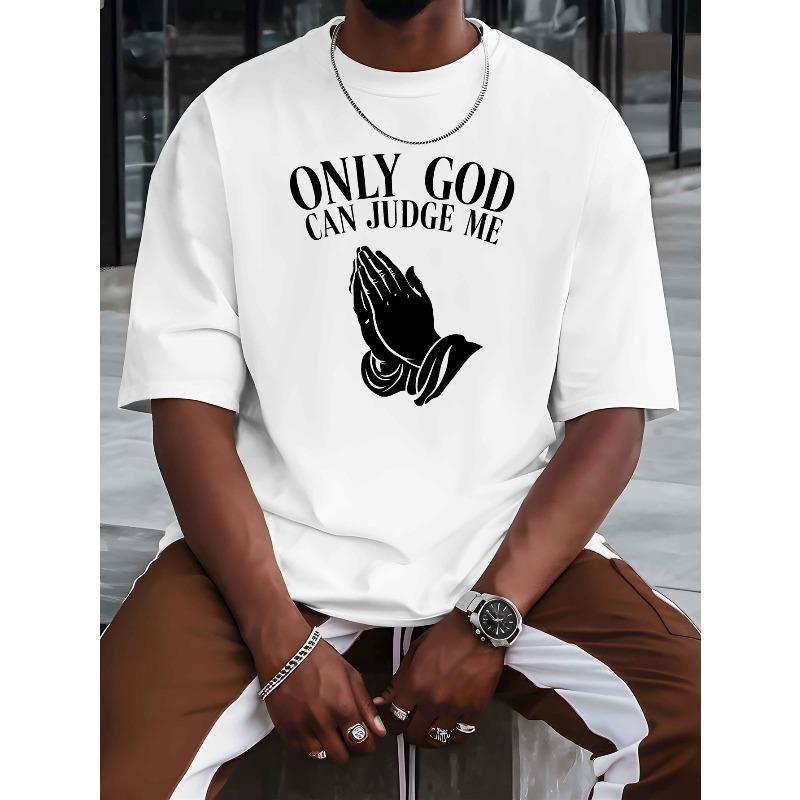 European size Onliy God Can Judge Me New Men's Short-sleeved T-shirt Summer Fashion Trend Top Printed Men's Bottoming Shirt Spring and Round Neck Top
