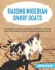 Het Boek Raising Nigerian Dwarf Goats : A Complete Guide To Learn How To Raise Nigerian Dwarf Goats