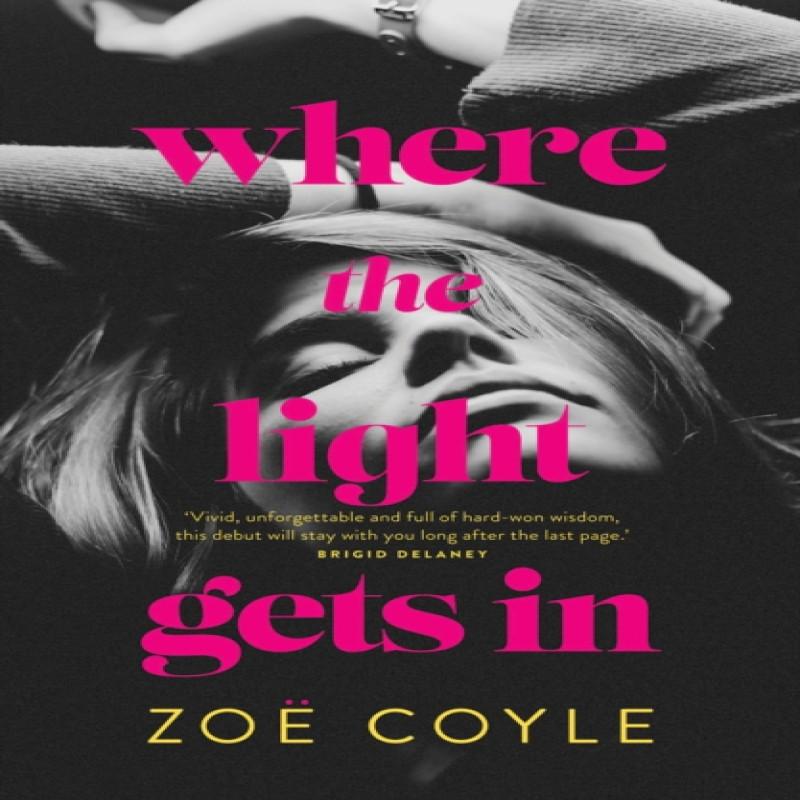Where the Light Gets In by Zoe Coyle Paperback Book 9781761150883